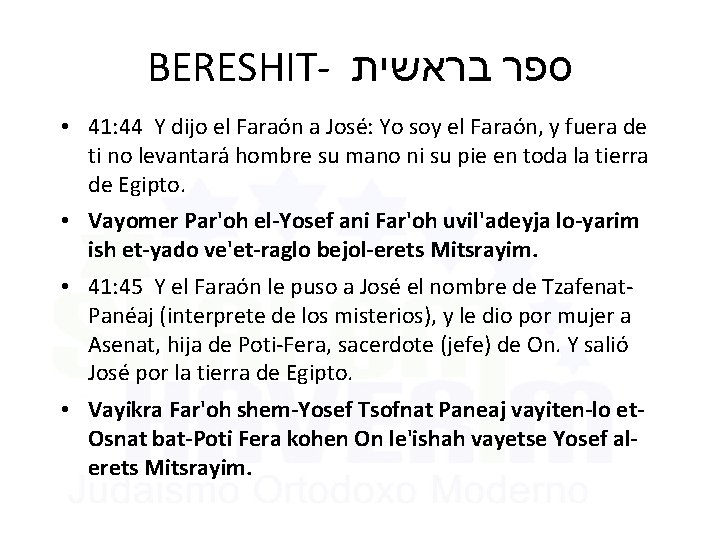BERESHIT- בראשית ספר • 41: 44 Y dijo el Faraón a José: Yo soy
