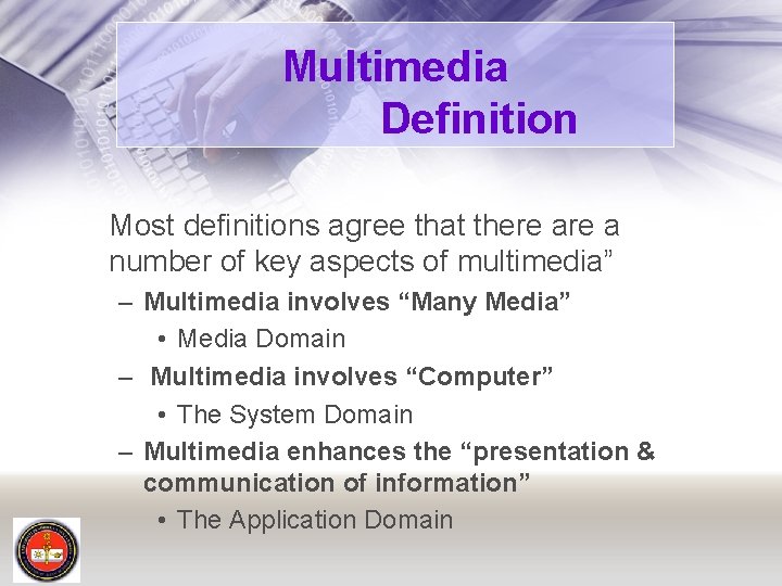 Multimedia Definition Most definitions agree that there a number of key aspects of multimedia”