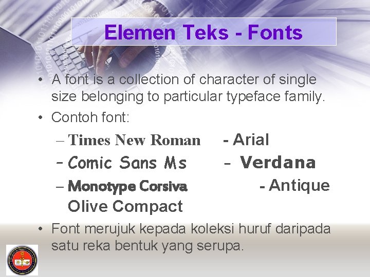 Elemen Teks - Fonts • A font is a collection of character of single