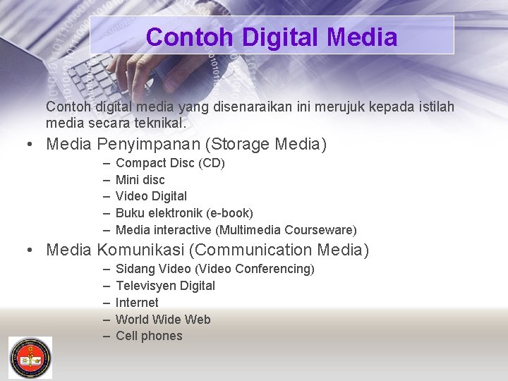 Contoh Digital Media Contoh digital media yang disenaraikan ini merujuk kepada istilah media secara