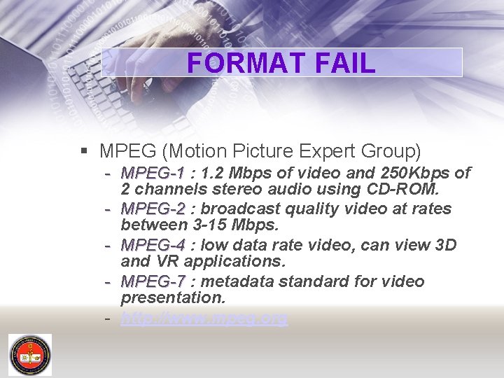 FORMAT FAIL § MPEG (Motion Picture Expert Group) - MPEG-1 : 1. 2 Mbps