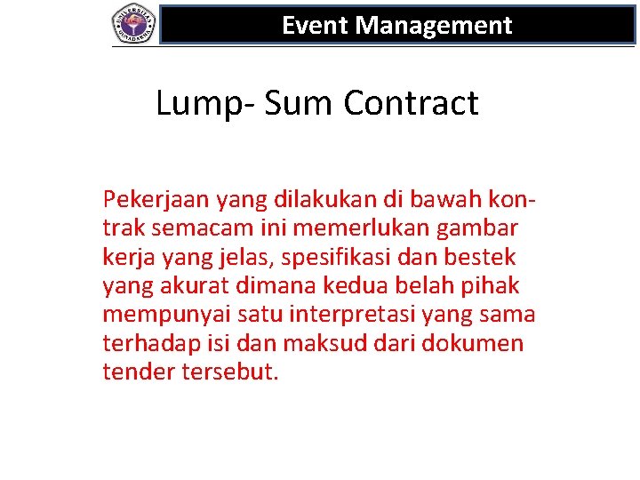 Event Management Lump- Sum Contract Pekerjaan yang dilakukan di bawah kontrak semacam ini memerlukan