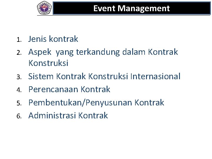 Event Management 1. 2. 3. 4. 5. 6. Jenis kontrak Aspek yang terkandung dalam