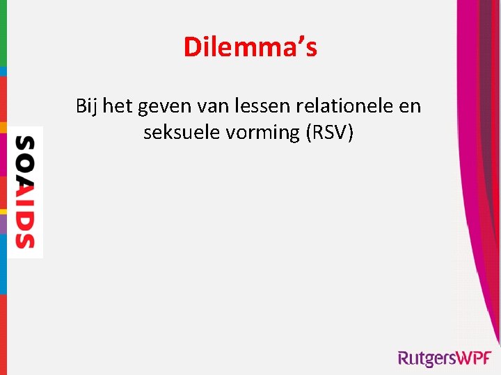 Dilemma’s Bij het geven van lessen relationele en seksuele vorming (RSV) 
