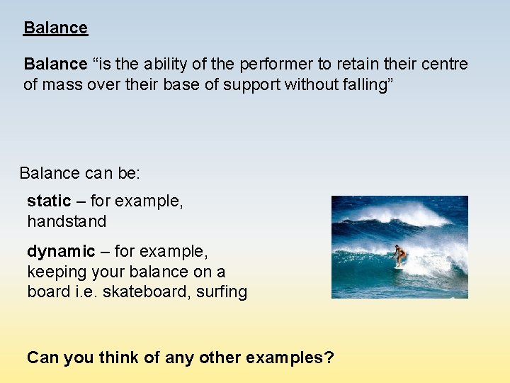 Balance “is the ability of the performer to retain their centre of mass over