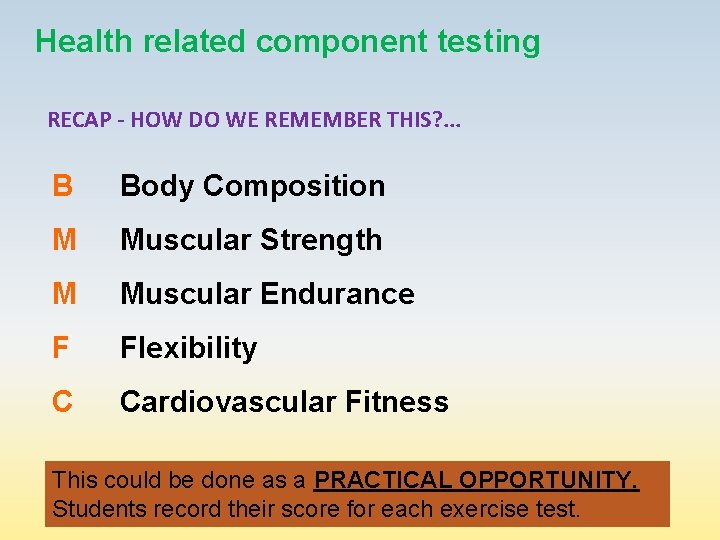 Health related component testing RECAP - HOW DO WE REMEMBER THIS? . . .