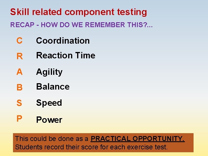 Skill related component testing RECAP - HOW DO WE REMEMBER THIS? . . .