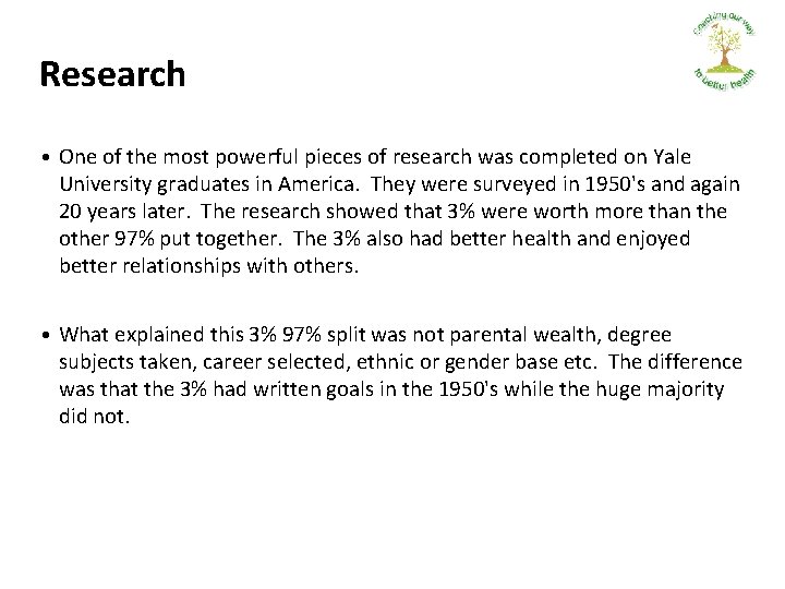 Research • One of the most powerful pieces of research was completed on Yale