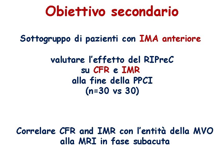 Obiettivo secondario Sottogruppo di pazienti con IMA anteriore valutare l’effetto del RIPre. C su