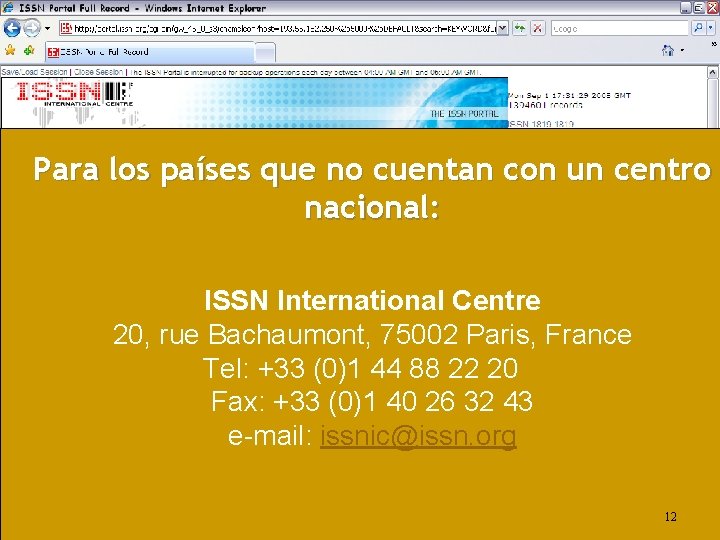 Para los países que no cuentan con un centro nacional: ISSN International Centre 20,