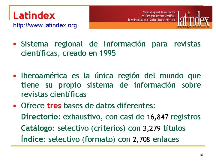 Latindex http: //www. latindex. org § Sistema regional de información para revistas científicas, creado