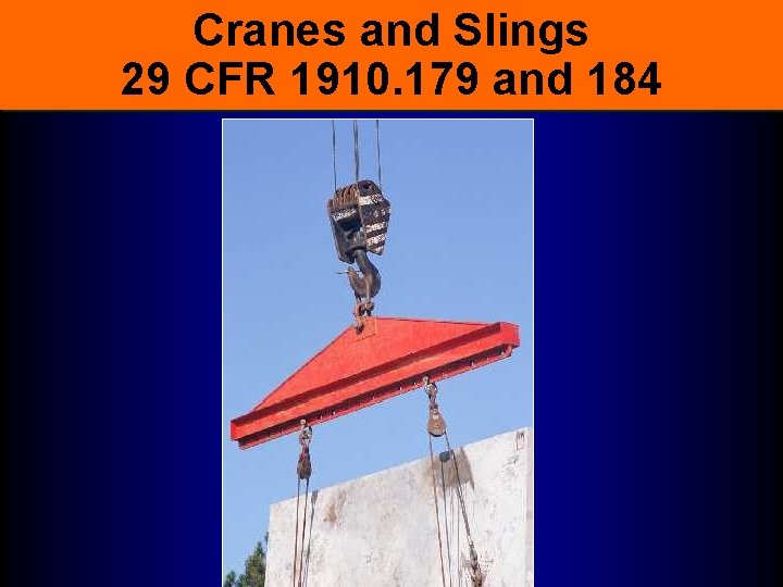 Cranes and Slings 29 CFR 1910. 179 and 184 