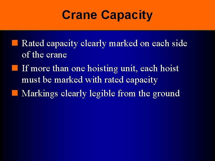 Crane Capacity n Rated capacity clearly marked on each side of the crane n