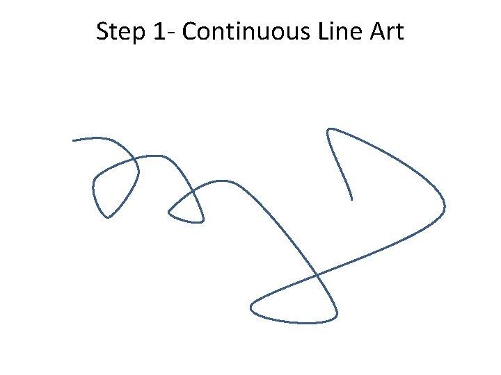 Step 1 - Continuous Line Art 