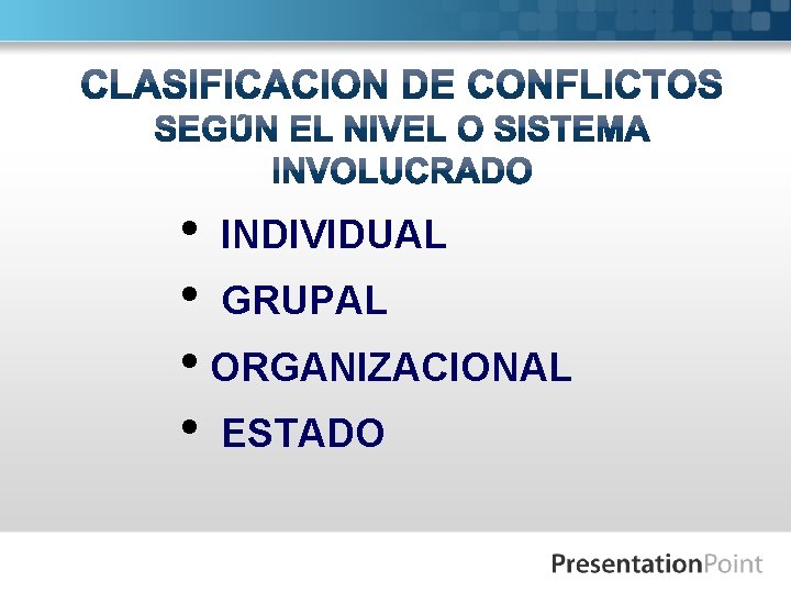  • INDIVIDUAL • GRUPAL • ORGANIZACIONAL • ESTADO 