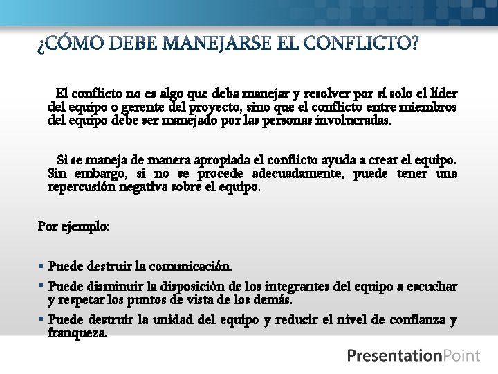 El conflicto no es algo que deba manejar y resolver por sí solo el