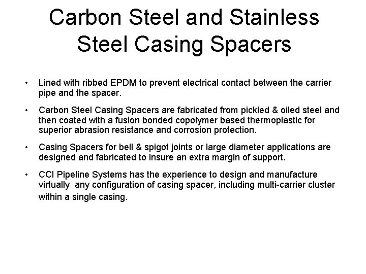 Carbon Steel and Stainless Steel Casing Spacers • Lined with ribbed EPDM to prevent