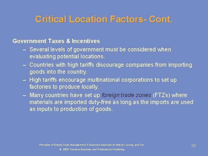 Critical Location Factors- Cont. Government Taxes & Incentives – Several levels of government must