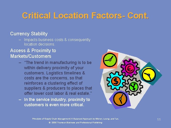 Critical Location Factors- Cont. Currency Stability – Impacts business costs & consequently location decisions.