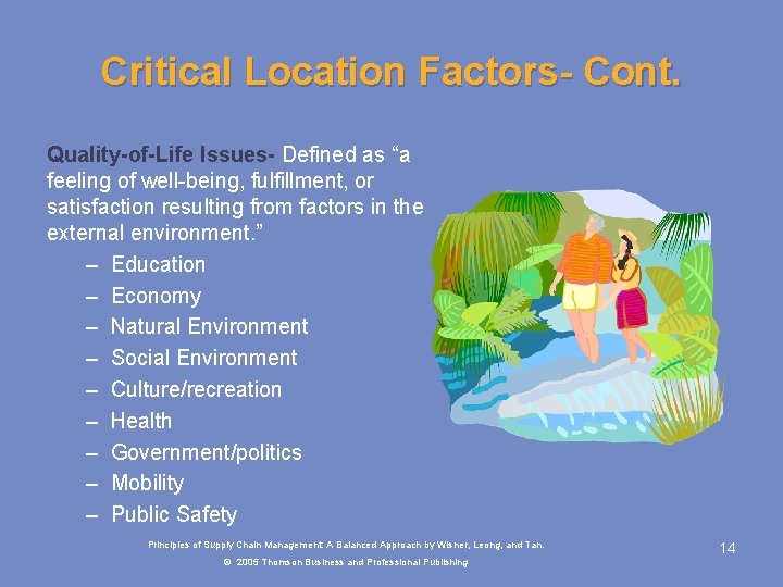 Critical Location Factors- Cont. Quality-of-Life Issues- Defined as “a feeling of well-being, fulfillment, or