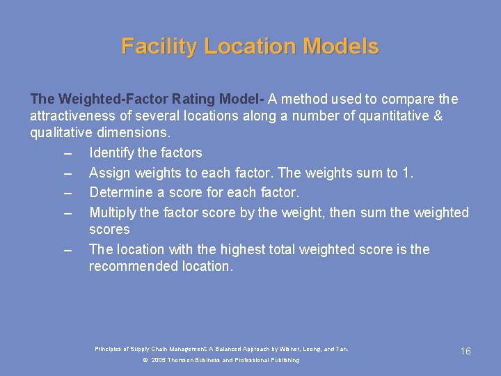 Facility Location Models The Weighted-Factor Rating Model- A method used to compare the attractiveness