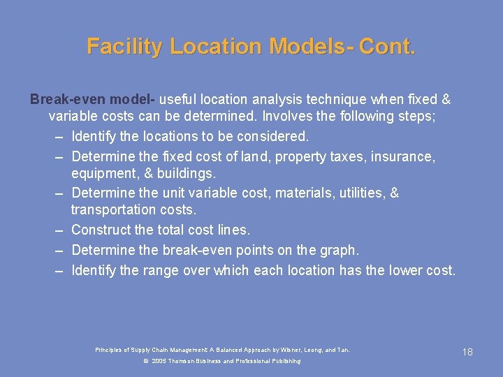 Facility Location Models- Cont. Break-even model- useful location analysis technique when fixed & variable