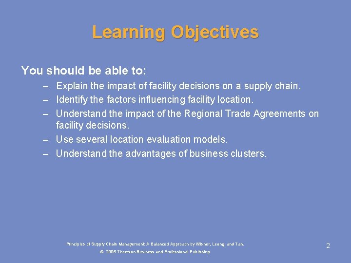 Learning Objectives You should be able to: – Explain the impact of facility decisions