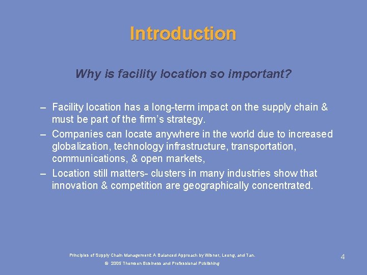 Introduction Why is facility location so important? – Facility location has a long-term impact