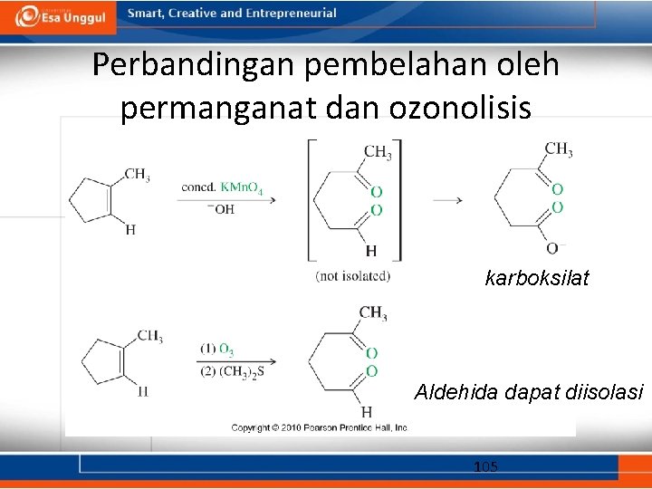 Perbandingan pembelahan oleh permanganat dan ozonolisis karboksilat Aldehida dapat diisolasi 105 
