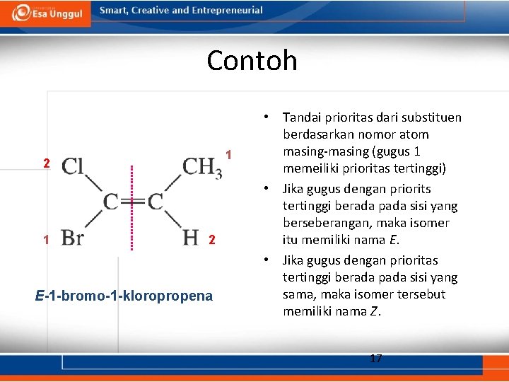 Contoh 1 2 E-1 -bromo-1 -kloropropena • Tandai prioritas dari substituen berdasarkan nomor atom