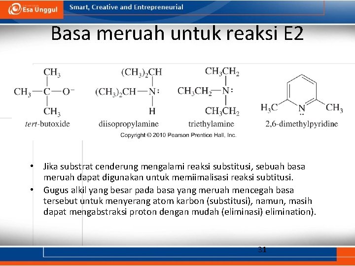 Basa meruah untuk reaksi E 2 • Jika substrat cenderung mengalami reaksi substitusi, sebuah
