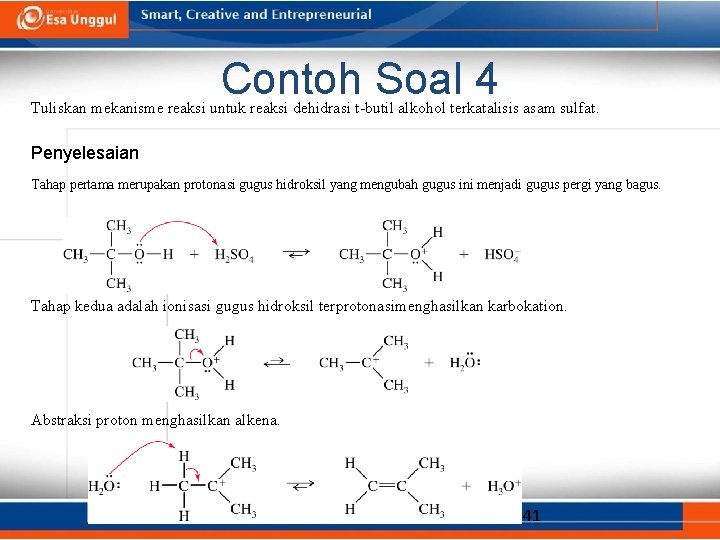 Contoh Soal 4 Tuliskan mekanisme reaksi untuk reaksi dehidrasi t-butil alkohol terkatalisis asam sulfat.
