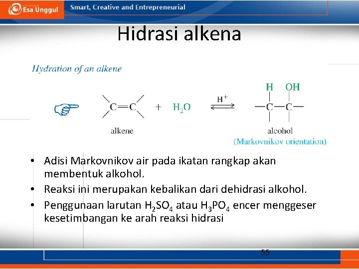 Hidrasi alkena • Adisi Markovnikov air pada ikatan rangkap akan membentuk alkohol. • Reaksi