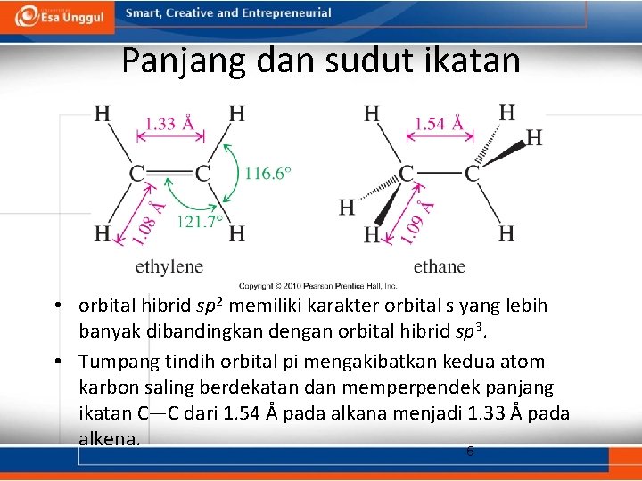 Panjang dan sudut ikatan • orbital hibrid sp 2 memiliki karakter orbital s yang