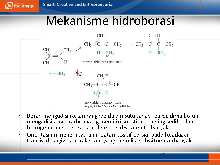 Mekanisme hidroborasi • Boran mengadisi ikatan rangkap dalam satu tahap reaksi, dima boran mengadisi