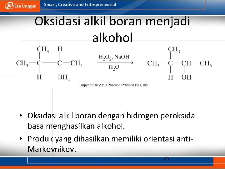 Oksidasi alkil boran menjadi alkohol • Oksidasi alkil boran dengan hidrogen peroksida basa menghasilkan