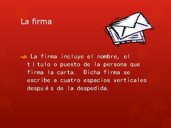 La firma incluye el nombre, el título o puesto de la persona que firma