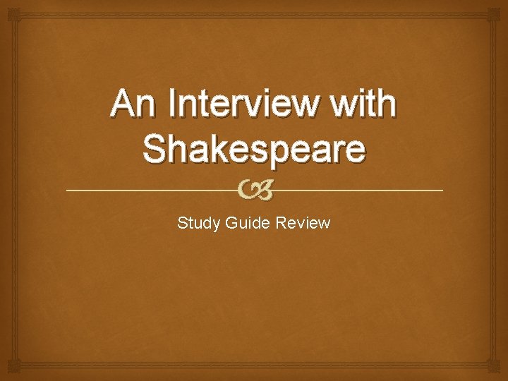 An Interview with Shakespeare Study Guide Review 