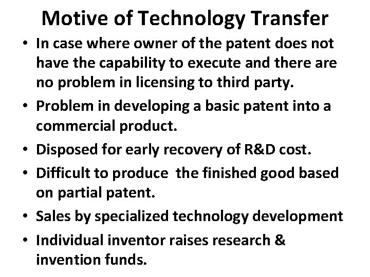 Motive of Technology Transfer • In case where owner of the patent does not