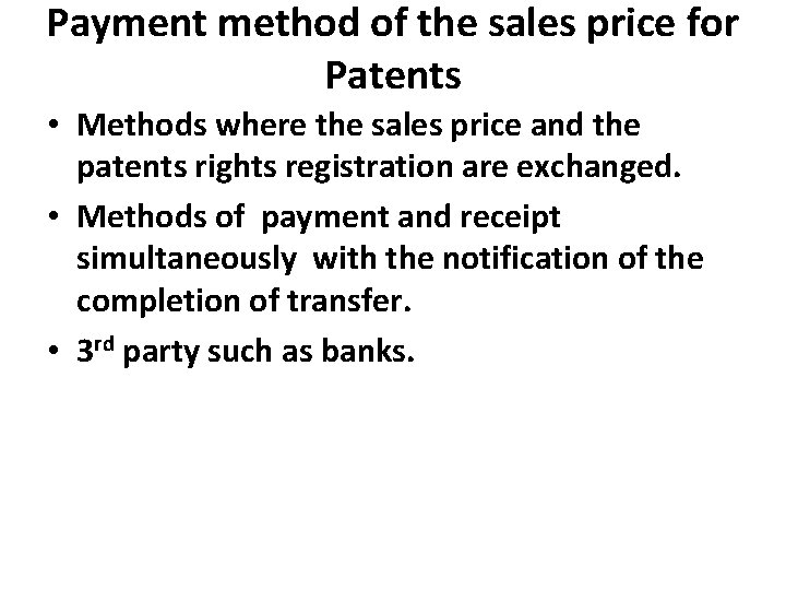 Payment method of the sales price for Patents • Methods where the sales price