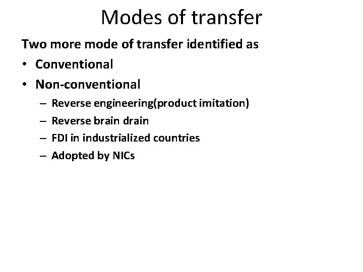 Modes of transfer Two more mode of transfer identified as • Conventional • Non-conventional