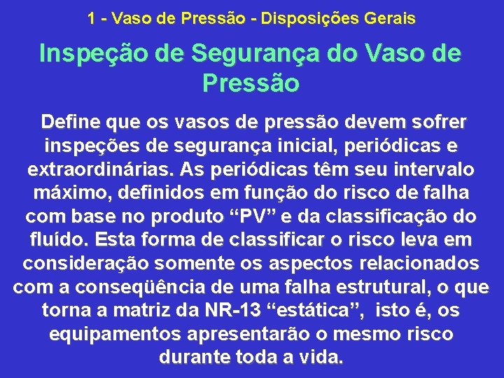 1 Vaso de Pressão Disposições Gerais Inspeção de Segurança do Vaso de Pressão Define