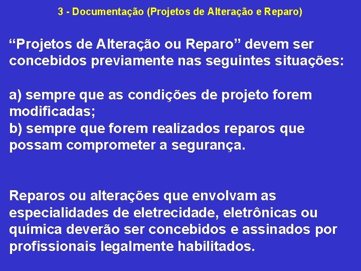 3 Documentação (Projetos de Alteração e Reparo) “Projetos de Alteração ou Reparo” devem ser