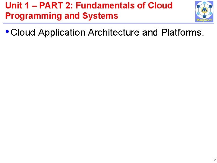 Unit 1 – PART 2: Fundamentals of Cloud Programming and Systems IBM Power Systems Unit 1 – PART 2: Fundamentals of Cloud Programming and Systems IBM Power Systems