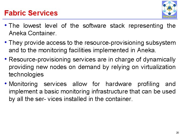 Fabric Services IBM Power Systems • The lowest level of the software stack representing Fabric Services IBM Power Systems • The lowest level of the software stack representing