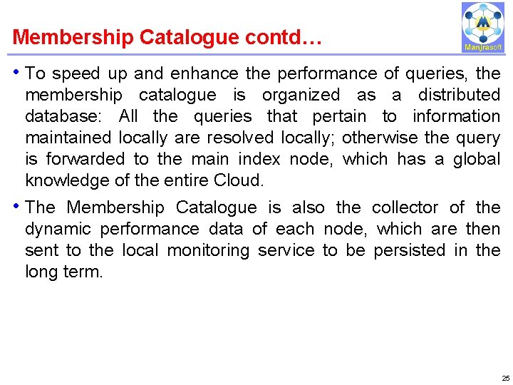Membership Catalogue contd… IBM Power Systems • To speed up and enhance the performance Membership Catalogue contd… IBM Power Systems • To speed up and enhance the performance