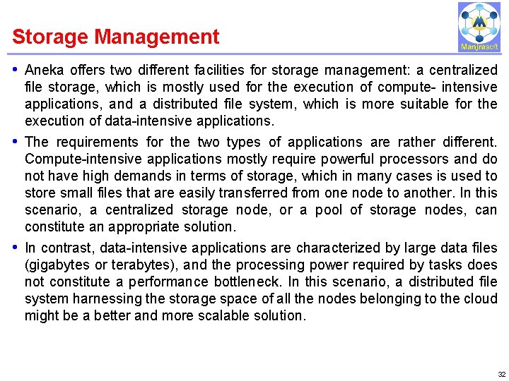 Storage Management IBM Power Systems • Aneka offers two different facilities for storage management: Storage Management IBM Power Systems • Aneka offers two different facilities for storage management: