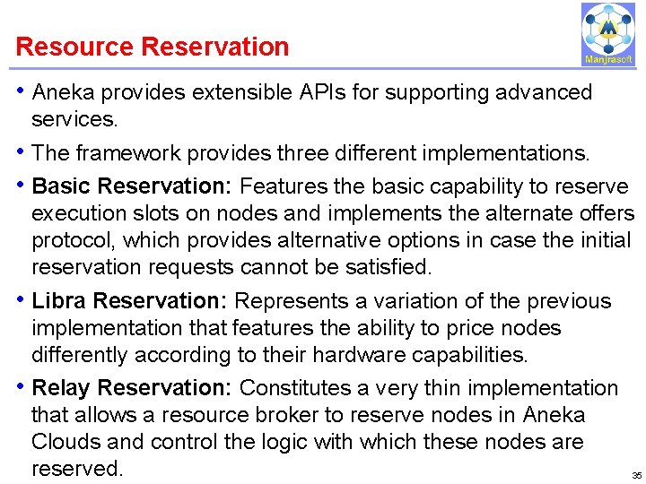 Resource Reservation IBM Power Systems • Aneka provides extensible APIs for supporting advanced services. Resource Reservation IBM Power Systems • Aneka provides extensible APIs for supporting advanced services.