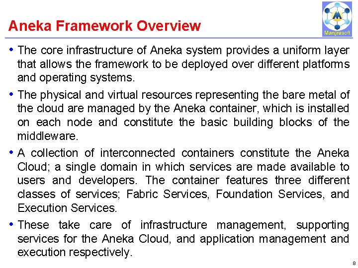 Aneka Framework Overview IBM Power Systems • The core infrastructure of Aneka system provides Aneka Framework Overview IBM Power Systems • The core infrastructure of Aneka system provides