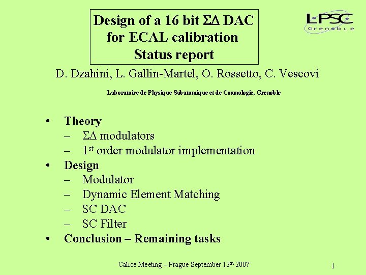 Design of a 16 bit DAC for ECAL calibration Status report D. Dzahini, L.